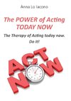 The Power of Acting Today Now.