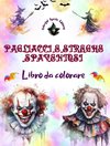 Pagliacci e streghe spaventosi - Libro da colorare - Le creature più inquietanti di Halloween