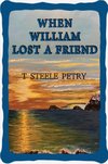 When William Lost A Friend