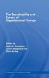 The Sustainability and Spread of Organizational Change