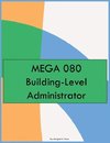 MEGA 080 Building-Level Administrator
