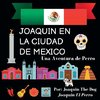 Joaquin en La Ciudad de Mexico