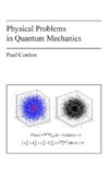 Physical Problems in Quantum Mechanics