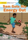 Sam Gets His Energy Out
