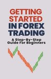 Getting Started In Forex Trading