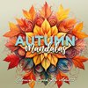 Autumn Mandalas Coloring Book for Adults