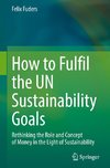 How to Fulfil the UN Sustainability Goals