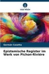 Epistemische Register im Werk von Pichon-Riviére