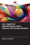 Les registres épistémiques dans l'¿uvre de Pichon-Riviére