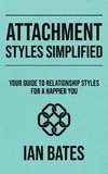 Attachment Styles Simplified