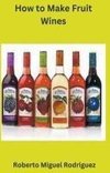 How to Make Fruit Wine