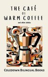 The Café of Warm Coffee and Other Stories