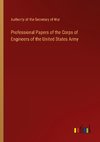 Professional Papers of the Corps of Engineers of the United States Army