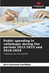 Public spending in valledupar during the periods 2012-2015 and 2016-2019