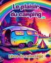 Le plaisir du camping | Livre de coloriage pour les amateurs de nature et de plein air | Designs créatifs et relaxants