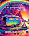 El placer de acampar | Libro de colorear para amantes de la naturaleza y el aire libre| Diseños creativos y relajantes