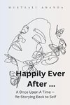 Happily Ever After ... A Once Upon A Time -- Re-Storying Back to Self
