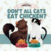 Don't All Cats Eat Chicken?
