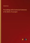 Proceedings at the Centennial Celebration of the Battle of Lexington