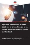 Système de contrôle d'accès basé sur la protection de la vie privée dans les services basés sur le cloud