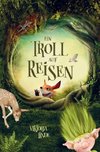 Ein Troll auf Reisen - Das spannende Kinderbuch zum Lesen lernen und Vorlesen!