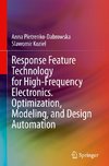 Response Feature Technology for High-Frequency Electronics. Optimization, Modeling, and Design Automation