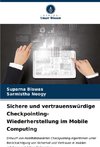 Sichere und vertrauenswürdige Checkpointing-Wiederherstellung im Mobile Computing