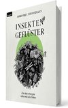 Insektengeflüster - Über das verborgene Leben auf sechs Beinen
