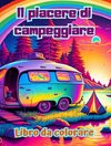Il piacere di campeggiare | Libro da colorare per gli amanti della natura | Disegni creativi e rilassanti