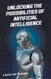 Unlocking the Possibilities of Artificial Intelligence