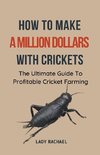 How To Make A Million Dollars With Crickets