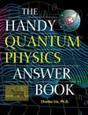 The Handy Quantum Physics Answer Book
