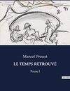 LE TEMPS RETROUVÉ