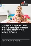 Sviluppo e applicazione della pedagogia Waldorf nell'educazione della prima infanzia