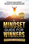 The Mindset Guide for Winners - 5 Steps to Become a Champion in Your Life