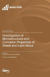Investigation of Microstructural and Corrosion Properties of Steels and Light Alloys