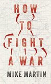How to fight a war