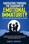 Navigating Through the Shadows of Emotional Immaturity