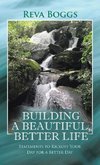 Building a Beautiful, Better Life