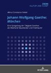 Johann Wolfgang Goethe: Märchen