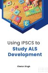 Using IPSCS to Study ALS Development