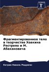 Fragmentirowannoe telo w tworchestwe Hoakina Restrepo i M. Abakanowicha