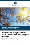 Politische Subjektivität und Emotionen bei jungen Frauen