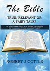 The Bible True, Relevant or a Fairy Tale?