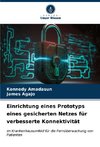 Einrichtung eines Prototyps eines gesicherten Netzes für verbesserte Konnektivität