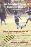 An American Parent's Guide to Soccer - Second Edition