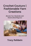 Crochet Couture | Fashionable Yarn Creations