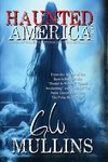 Haunted America Vol. 1 Stories of Ghosts, Hauntings and the Unexplained