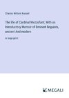 The life of Cardinal Mezzofant; With an Introductory Memoir of Eminent linguists, ancient And modern