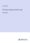 The Queen's Cadet; And Other Tales